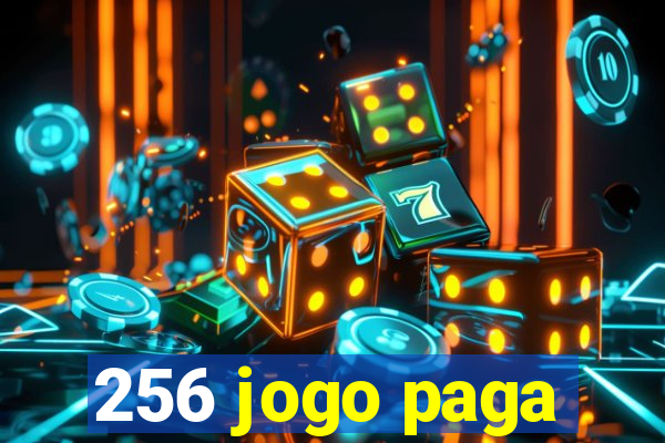 256 jogo paga